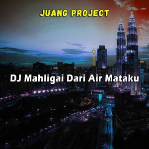 DJ Mahligai Dari Air Mataku