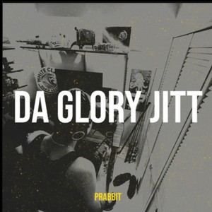 Da Glory Jitt (Explicit)