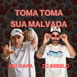 Toma Toma Sua Malvada (Explicit)