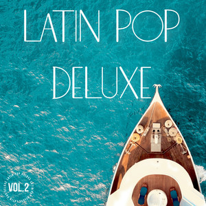 Latin Pop Deluxe Vol. 2