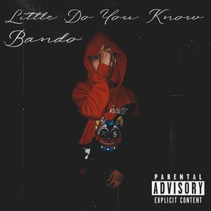 Little Do You Know (Explicit)