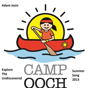 Explore the Undiscovered - Camp Ooch Summer Song 2013