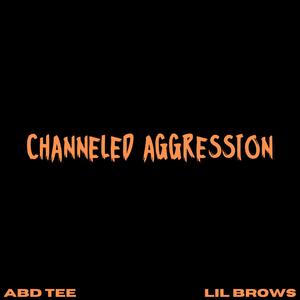 Channeled Aggression (feat. Lil Brows) (Explicit)