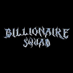 Billionaire Squad (Explicit)