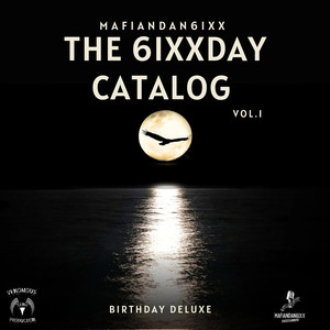 The 6ixxday Catalog ( Birthday Deluxe ) [Vol.1] [Explicit]