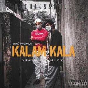 KALAM KALA (feat. NEWSENSE & MIZZ) (Explicit)