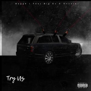 Bagg$ Try us (feat. Big ez & Oncore) (Explicit)