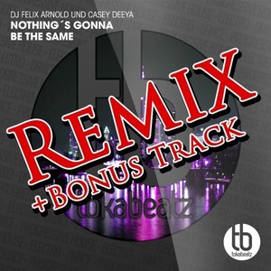 Nothing Gonna Be the Same (Remixes)