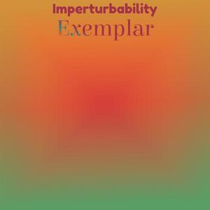 Imperturbability Exemplar