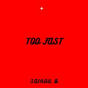 Too fast (Explicit)
