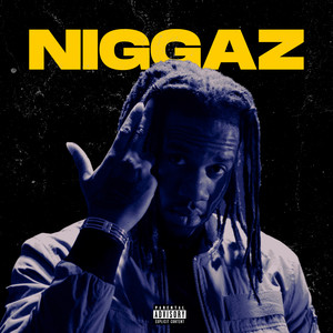 Niggaz (Explicit)