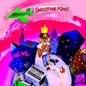 smoothie king (Explicit)