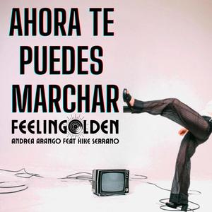 Ahora te puedes marchar (feat. Andrea Arango & Kike Serrano) (Radio Edit)