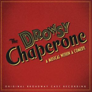 The Drowsy Chaperone (Original Broadway Cast Recording)