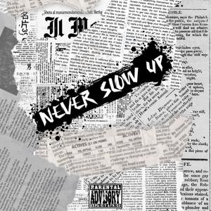 Never Slow Up (feat. YLE Leaf 300) (Explicit)