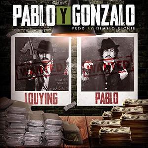 Pablo y gonzalo (feat. Louying & Pavlo) (Explicit)