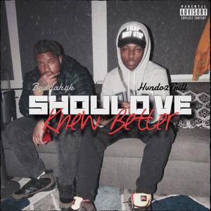 Should've Knew Better (feat. Hvndo2Trill) (Explicit)