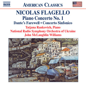 FLAGELLO: Piano Concerto No. 1 / Dante's Farewell / Concerto Sinfonico