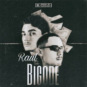 Raul Bigode (Explicit)