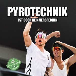 Pyrotechnik Ist Doch Kein Verbrechen (Extended Mix)