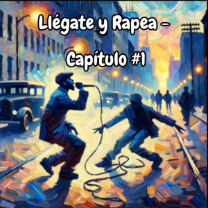 Llégate y Rapea - Capítulo 1 (Explicit)