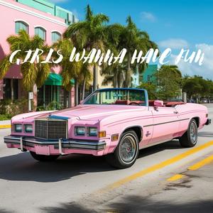 Girls Wanna Have Fun (Explicit)
