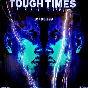 Tough Times (Explicit)