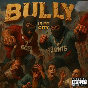 Bully in my city (feat. Doe7even) [Explicit]