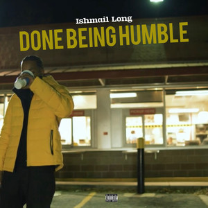 Done Being Humble (Explicit)