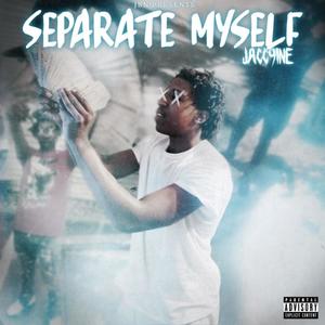 Seperate Myself (Explicit)