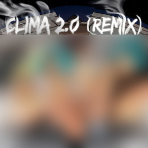 EL CLIMA 2.0 (feat. Anthony vvs) (Explicit)