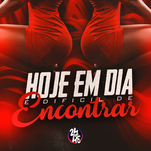 Hoje em Dia É Difícil de Encontrar (Explicit)