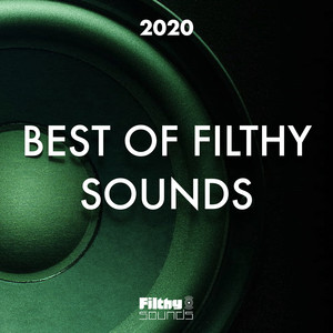 Best Of Filthy Sounds 2020 (Explicit)