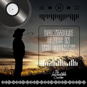 Baltimore Clubs In The Country (An Instrumental)