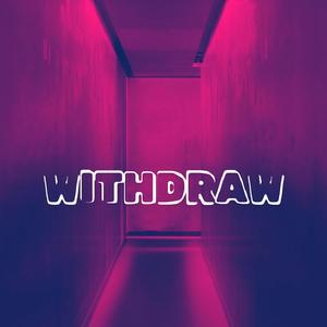 Withdraw