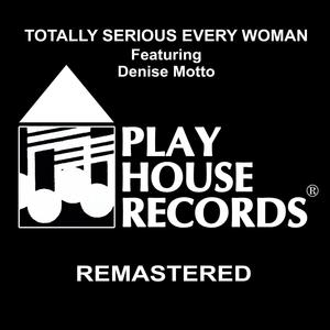 Totally Serious Every Woman (Remaster)