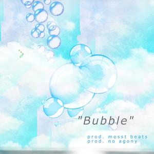 Bubble (feat. no agony)