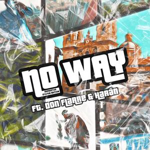 No Way (feat. Don Flare & Harán) [Explicit]