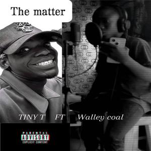 The matter (feat. WALLEY COAL) [Explicit]