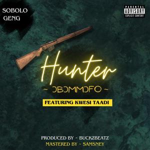 hunter (feat. Kwesi Taadi) (Obommofo|Explicit)