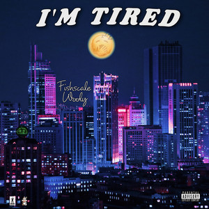 I’m Tired (Explicit)