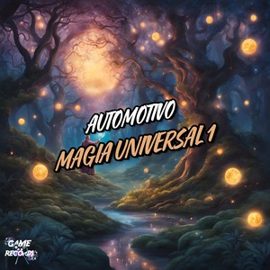 Automotivo Magia Universal 1 (Explicit)