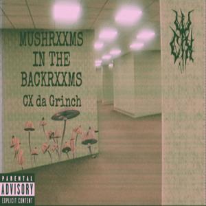 MUSHRXXMS IN THE BACKRXXMS (Explicit)