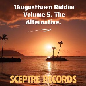 1Augusttown Riddim, Vol. 5: The Alternative