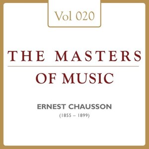 Ernest Chausson: Masters of Music, Vol. 20