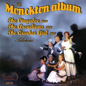 MONCKTON, L.: Cingalee (The) / The Arcadians / The Quaker Girl (Musicals) [The Monckton Album] [Sander]