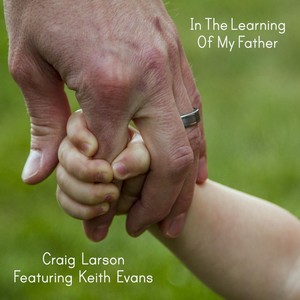 In the Learning of My Father (feat. Keith Evans)