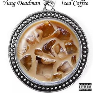 Iced Coffee (Deluxe) [Explicit]