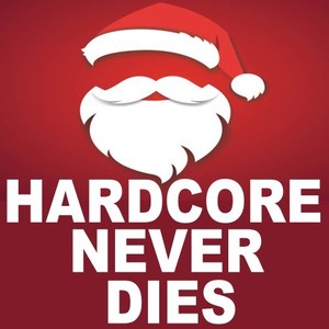 Hardcore Never Dies Xmas XXL 2023 (The Ultimate Hardcore Christmas Mix) [Explicit]