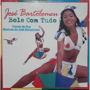 José Bartolomeu Bole Com Tudo